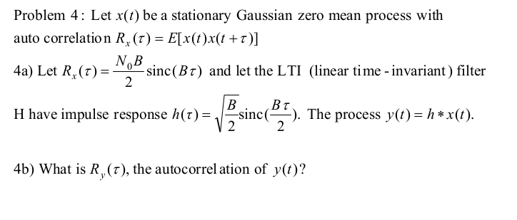 Solved Problem 4: Let x(t) be a stationary Gaussian zero | Chegg.com