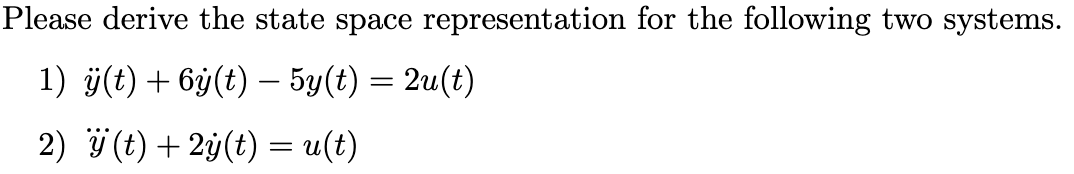 Solved Please derive the state space representation for the | Chegg.com