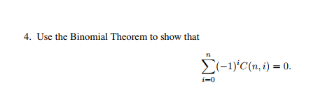Solved 4. Use the Binomial Theorem to show that į(-1°C(M, i) | Chegg.com