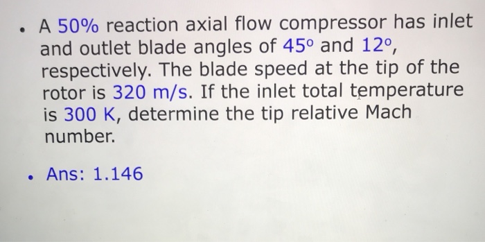 Solved . A 50% reaction axial flow compressor has inlet and | Chegg.com