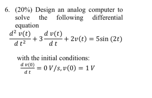 Solved (20%) ﻿Design an analog computer tosolve the | Chegg.com