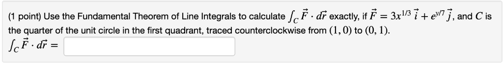 Solved (1 point) Use the Fundamental Theorem of Line | Chegg.com