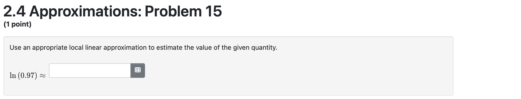 Solved 2.4 Approximations: Problem 15 (1 point) Use an | Chegg.com
