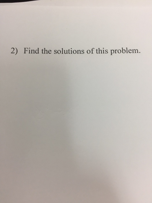 Solved Consider The Problem, Find The Minimum And The | Chegg.com