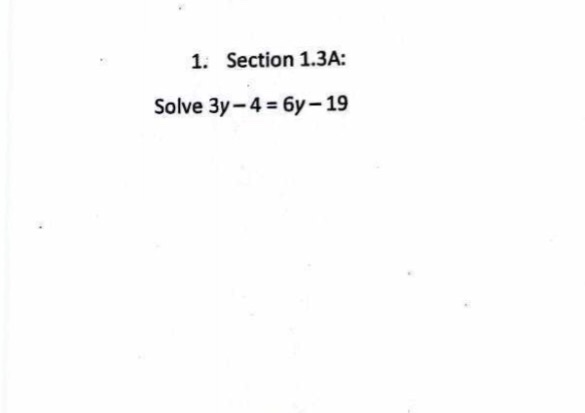 Solved 1. Section 1.3A: Solve 3y- 4 6y-19 | Chegg.com