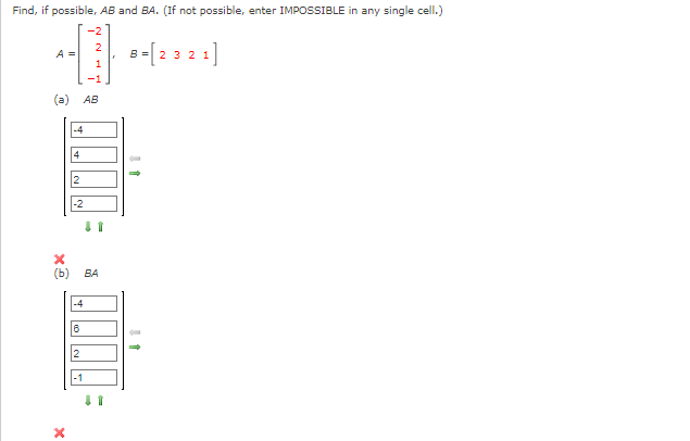 Solved A=⎣⎡−221−1⎦⎤,B=[2321] (a) AB B. X (b) BA B 1 | Chegg.com