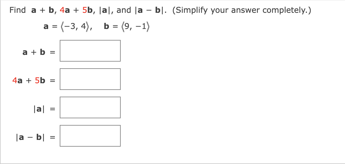 Solved Find A + B, 4a + 5b, Lal, And La - Bl. (Simplify Your | Chegg.com