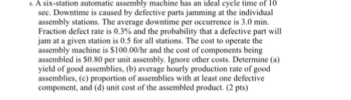 Solved 6. A six-station automatic assembly machine has an | Chegg.com