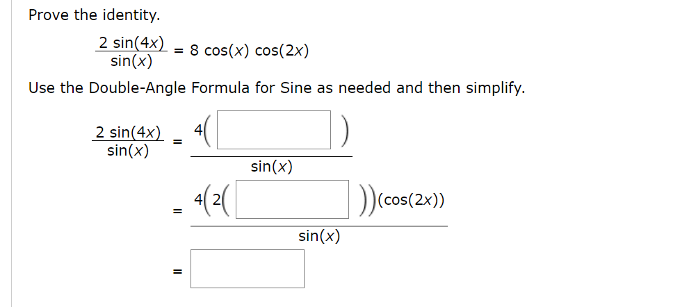 Solved Prove the identity. 2 sin(4x) = 8 cos(x) cos(2x) | Chegg.com