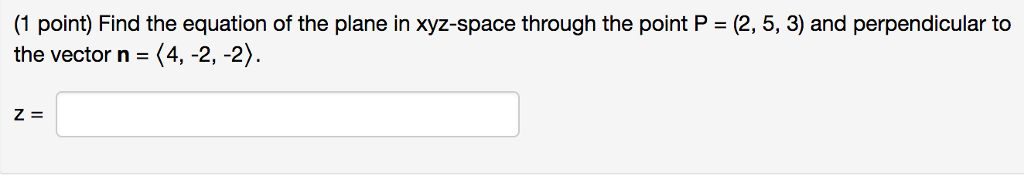 Solved (1 point) Find the equation of the plane in xyz-space | Chegg.com