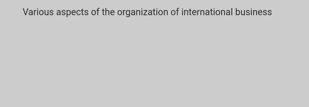 Various aspects of the organization of international | Chegg.com