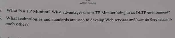Solved system catalog . What is a TP Monitor? What | Chegg.com