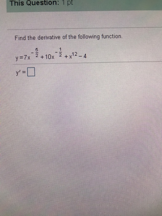 Solved This Question: 1 pt Find the derivative of the | Chegg.com