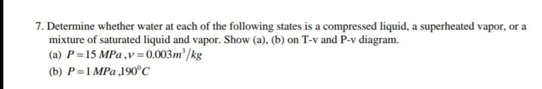 Solved 7. Determine whether water at each of the following | Chegg.com