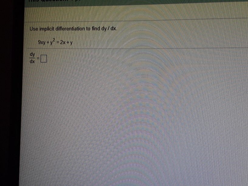Solved Use implicit differentiation to find dy / dx dy dx | Chegg.com