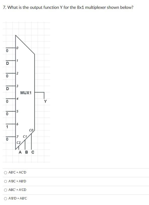 Solved 7. What is the output function Y for the 8×1 | Chegg.com