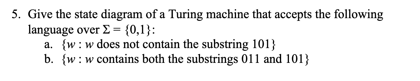Solved 5. Give the state diagram of a Turing machine that | Chegg.com