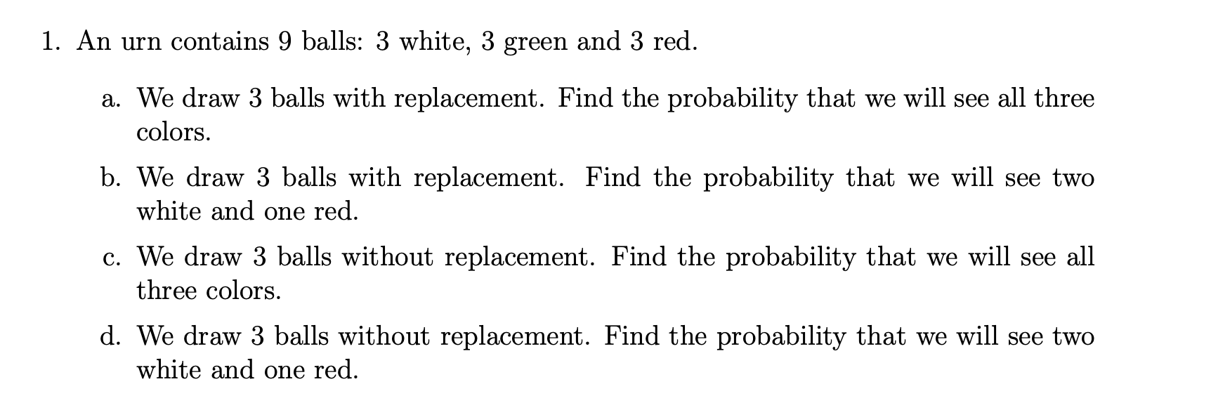 Solved 1. An urn contains 9 balls 3 white, 3 green and 3