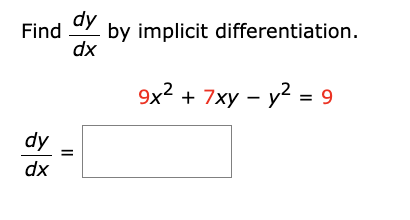 Solved Find dxdy by implicit differentiation. 9x2+7xy−y2=9 | Chegg.com