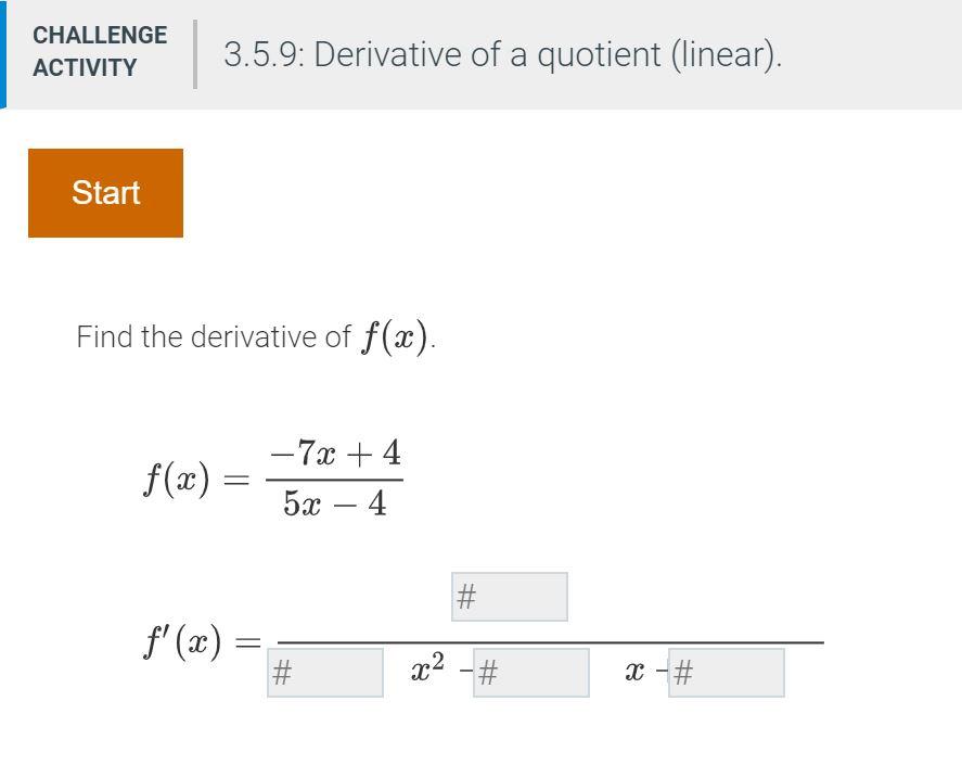Solved CHALLENGE ACTIVITY 3.5.9: Derivative of a quotient | Chegg.com