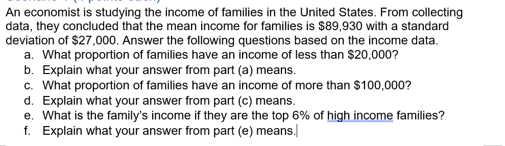 Solved An economist is studying the income of families in | Chegg.com