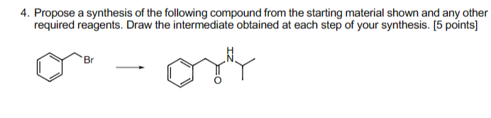 Solved 4. Propose a synthesis of the following compound from | Chegg.com