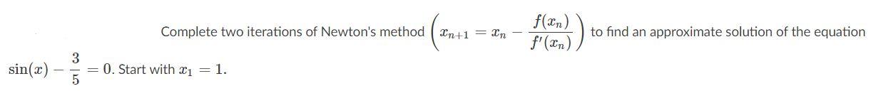 Solved Complete two iterations of Newton's method In+1 = en | Chegg.com