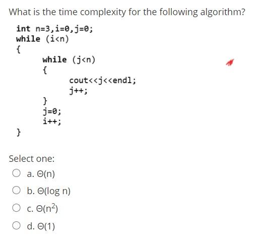 Solved What is the time complexity for the following | Chegg.com