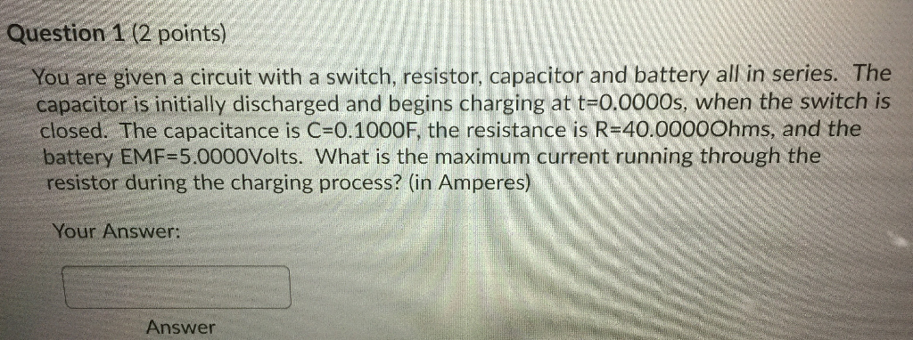 Solved Question 1 (2 points) You are given a circuit with a | Chegg.com