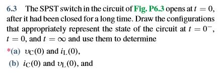 Solved 6.3 The SPST switch in the circuit of Fig. P6.3 | Chegg.com
