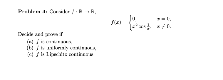 Solved Problem 4: Consider f: R+R, f(x) = -{2 0, x2 I=0, | Chegg.com