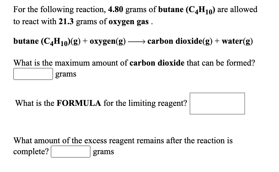 Solved For the following reaction, 4.80 grams of butane | Chegg.com