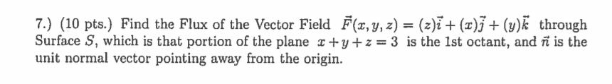 Solved 7 10 Pts Find The Flux Of The Vector Field F Chegg Com