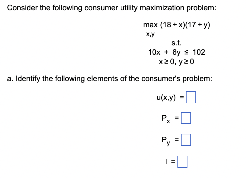 Solved Consider The Following Consumer Utility Maximization | Chegg.com