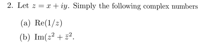 Solved Let Z X Iy Simply The Following Complex Numbers 