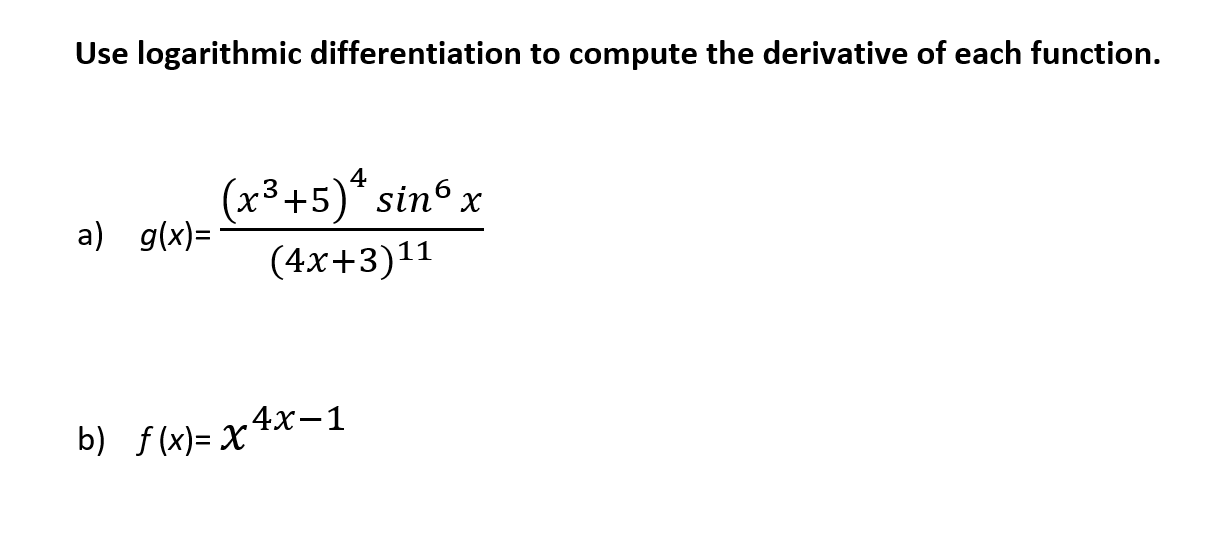 Solved Use logarithmic differentiation to compute the | Chegg.com
