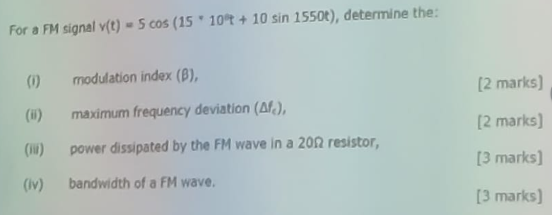 Solved For a FM signal v(t)=5cos(15∗10∘t+10sin1550t), | Chegg.com