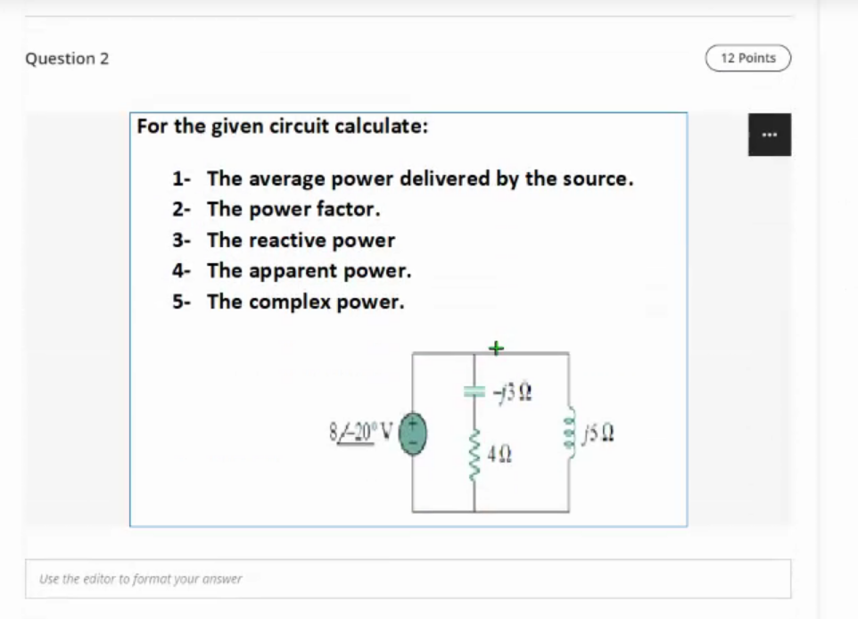 Solved Question 2 12 Points For the given circuit calculate: | Chegg.com
