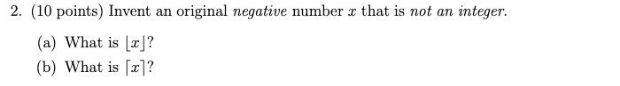 Solved 2. (10 points) Invent an original negative number x | Chegg.com