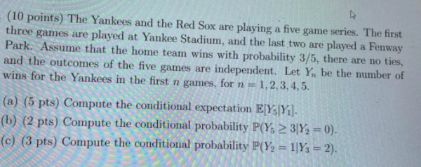Solved A (10 points) The Yankees and the Red Sox are playing Chegg com