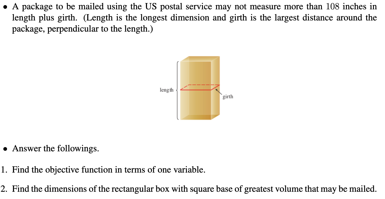 - A package to be mailed using the US postal service may not measure more than 108 inches in length plus girth. (Length is th