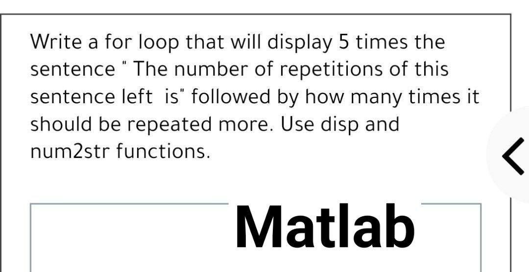 Solved Write a for loop that will display 5 times the | Chegg.com