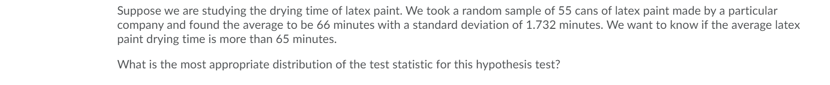 Solved Suppose We Are Studying The Drying Time Of Latex Chegg Com   Phpk6W2c8