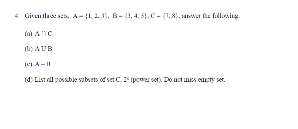 Solved 4. Given three sets, A={1,2,3},B={3,4,5},C={7,8}, | Chegg.com