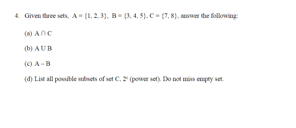 Solved 4. Given Three Sets, A={1,2,3},B={3,4,5},C={7,8}, | Chegg.com