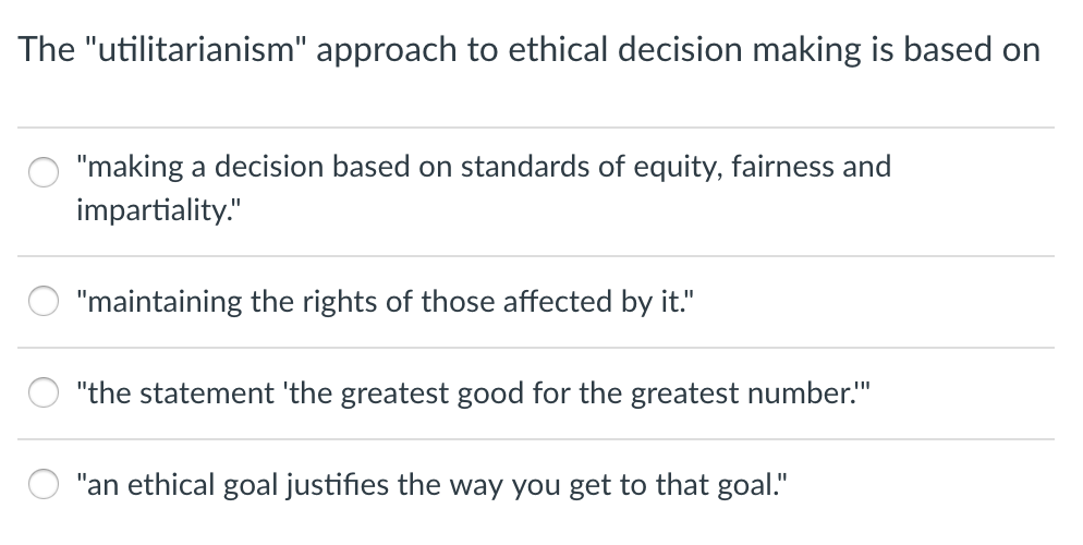 Solved The "utilitarianism" approach to ethical decision | Chegg.com
