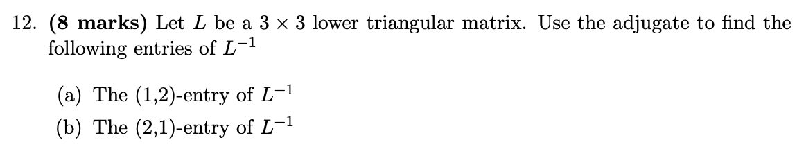 Solved 12. (8 marks) Let L be a 3 x 3 lower triangular | Chegg.com