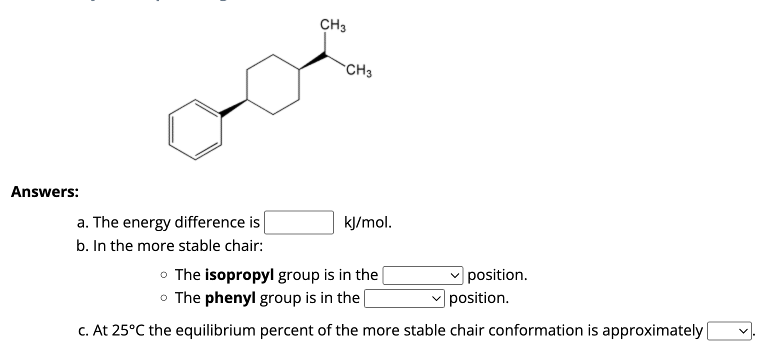 a. The energy difference is kJ/mol. b. In the more