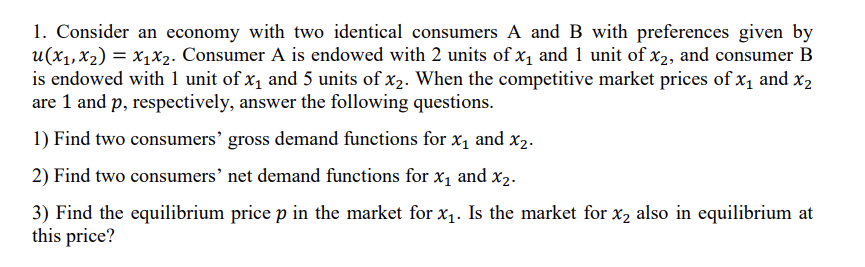 Solved 1. Consider an economy with two identical consumers A | Chegg.com