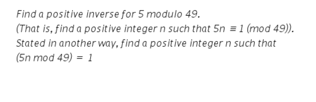 Solved Find a positive inverse for 5 modulo 49. (That is, | Chegg.com
